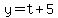 y+=+t+%2B+5