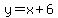 y+=+x%2B6