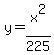 y+=+x%5E2%2F225