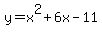 y+=+x%5E2+%2B+6x+-+11