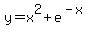 y+=+x%5E2+%2B+e%5E%28-x%29