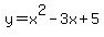 y+=+x%5E2+-+3x+%2B+5