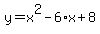 y+=+x%5E2+-6%2Ax+%2B+8