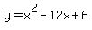 y+=+x%5E2-12x%2B6