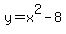 y+=+x%5E2-8