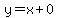 y+=+x+%2B+0