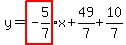 y+=highlight+%28-5%2F7%29x+%2B+49%2F7+%2B+10%2F7
