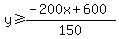 y+%3E=+%28-200x%2B600%29%2F150