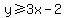 y+%3E=+3x-2