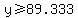 y+%3E=+89.333