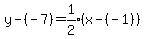 y+-+%28-7%29+=+expr%281%2F2%29%28x-%28-1%29%29