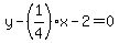 y+-+%281%2F4%29+x+-+2+=+0