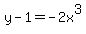y+-+1+=+-2x%5E3