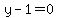 y+-+1+=+0