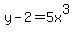 y+-+2+=+5x%5E3