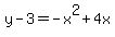 y+-+3+=+-x%5E2%2B4x