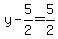 y+-+5%2F2+=+%2B5%2F2