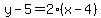 y+-+5+=+2%28x+-+4%29