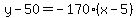 y+-+50+=+-170%28x+-+5%29