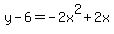 y+-+6+=+-2x%5E2+%2B+2x