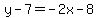 y+-+7+=+-2x+-+8