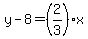 y+-+8=%282%2F3%29x