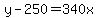 y+-250=++340x