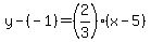 y-%28-1%29=%282%2F3%29%28x-5%29