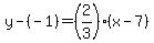 y-%28-1%29=%282%2F3%29%28x-7%29