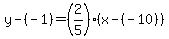 y-%28-1%29=+%282%2F5%29%28x-%28-10%29%29
