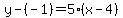 y-%28-1%29=5%28x-4%29
