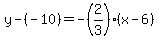 y-%28-10%29=-%282%2F3%29%28x-6%29