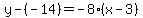 y-%28-14%29=-8%28x-3%29