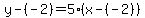 y-%28-2%29=5%28x-%28-2%29%29