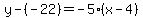 y-%28-22%29=-5%28x-4%29