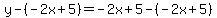 y-%28-2x%2B5%29=-2x%2B5-%28-2x%2B5%29