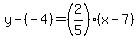 y-%28-4%29=%282%2F5%29%28x-7%29