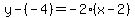 y-%28-4%29=-2%28x-2%29
