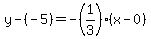 y-%28-5%29=-%281%2F3%29%28x-0%29