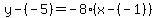 y-%28-5%29=-8%28x-%28-1%29%29