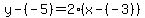 y-%28-5%29=2%28x-%28-3%29%29