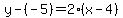y-%28-5%29=2%28x-4%29
