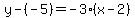 y-%28-5%29+=+-3%28x-2%29