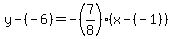 y-%28-6%29=-%287%2F8%29%28x-%28-1%29%29