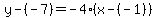 y-%28-7%29=-4%28x-%28-1%29%29
