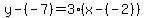 y-%28-7%29=3%28x-%28-2%29%29