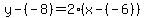 y-%28-8%29=2%28x-%28-6%29%29