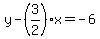 y-%283%2F2%29x=-6