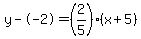 y--2=%282%2F5%29%28x%2B5%29