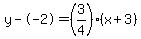 y--2=%283%2F4%29%28x%2B3%29